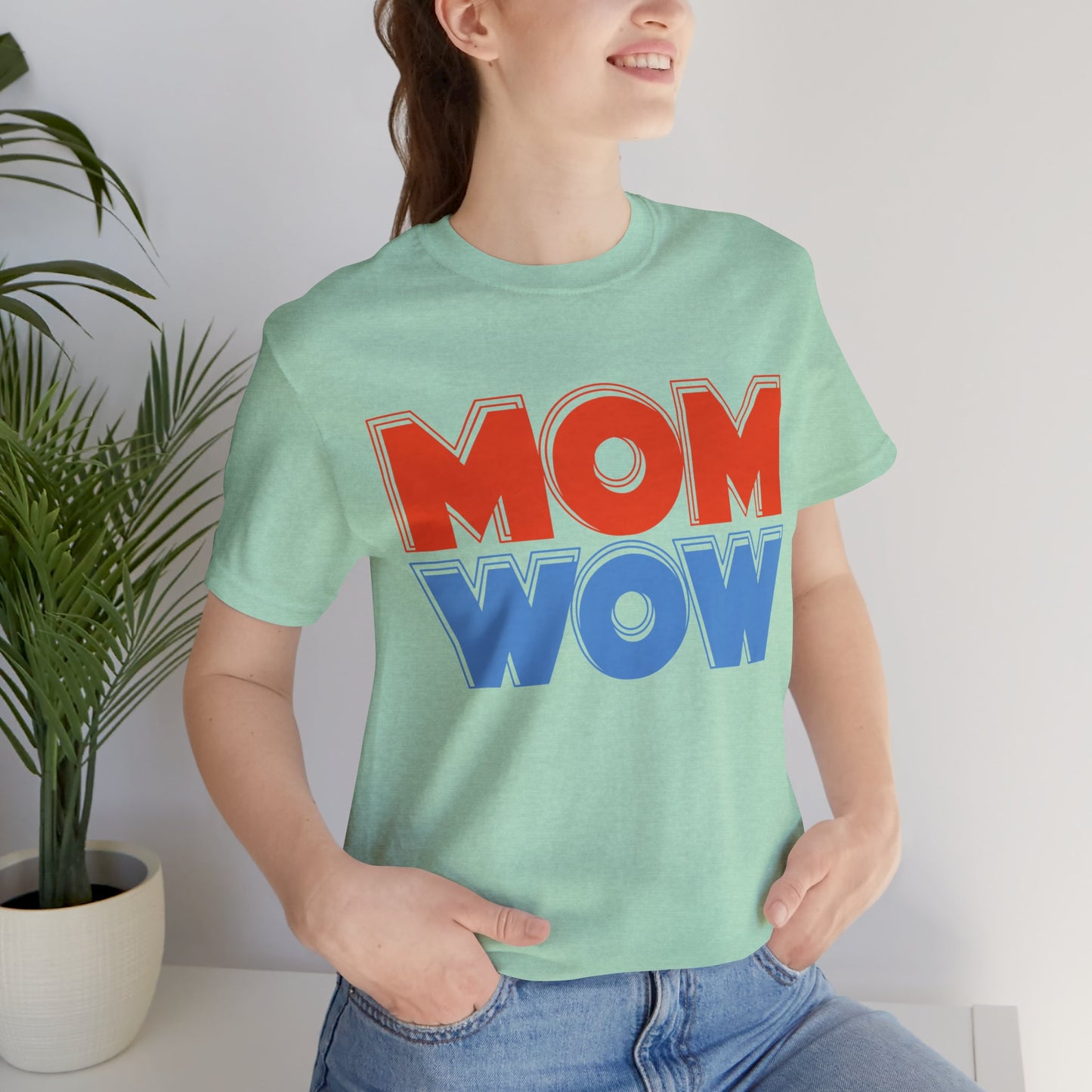Mom Wow Mother's Day Short Sleeve T-Shirt - Unisex - Motivational Treats