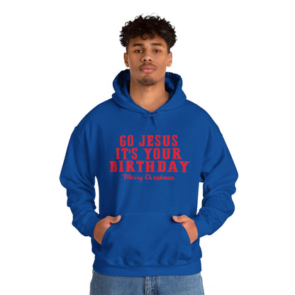 Christian Unisex Hooded Sweatshirt - Go Jesus It's Your Birthday Design