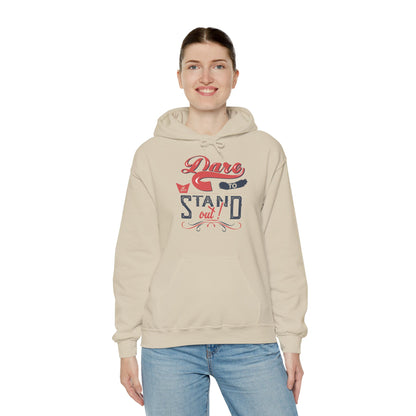 Motivational Unisex Hooded Sweatshirt - Dare To Stand Out! Design