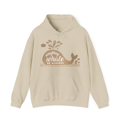 Motivational Unisex Hooded Sweatshirt - Everything Whale Be Alright Design