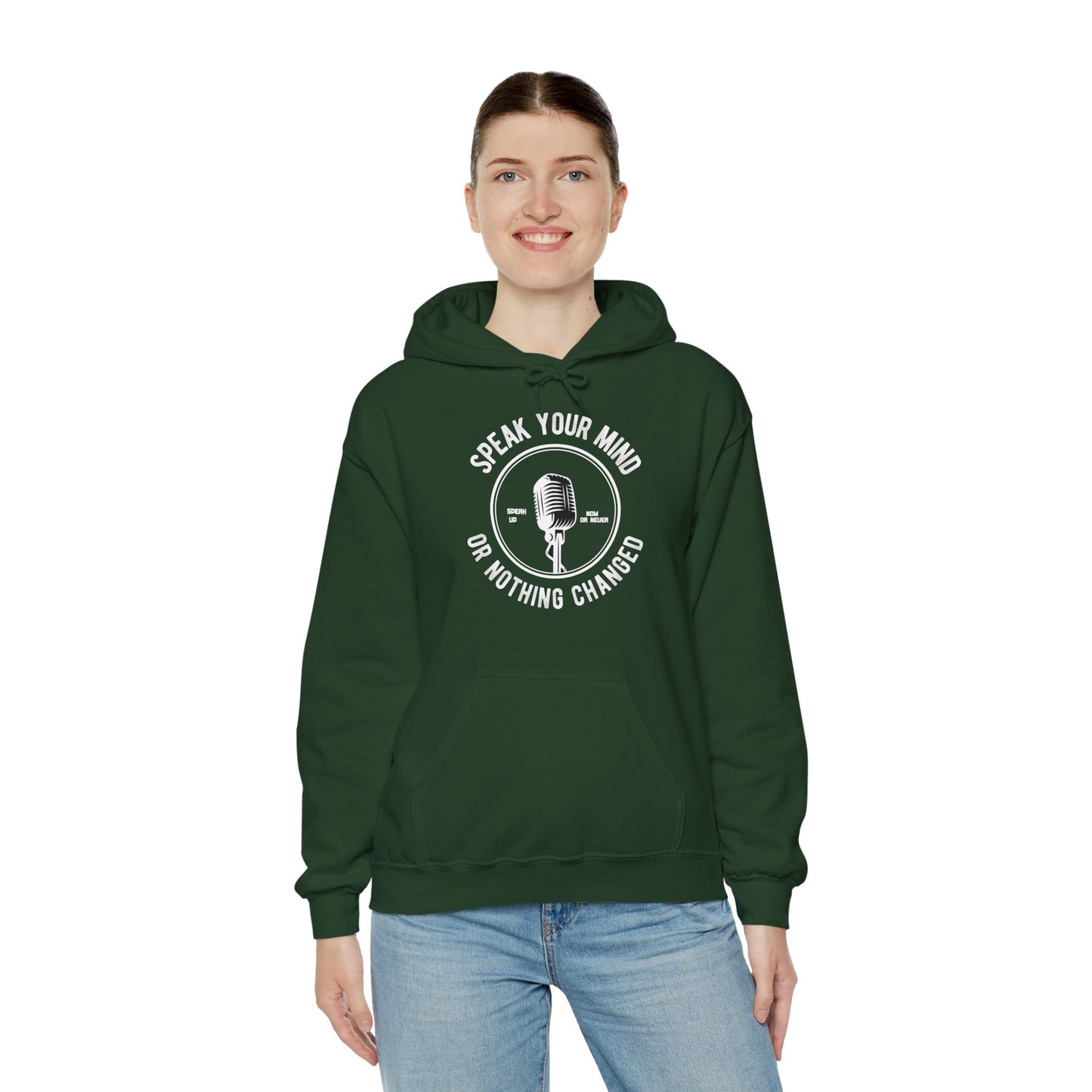 Motivational Unisex Hooded Sweatshirt - Speak Your Mind Or Nothing Changed Design