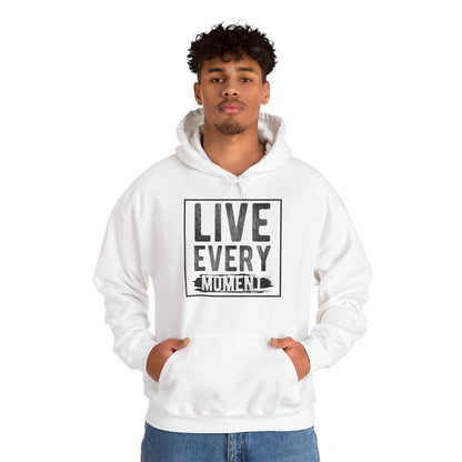 Motivational Unisex Hooded Sweatshirt - Live Every Moment Design