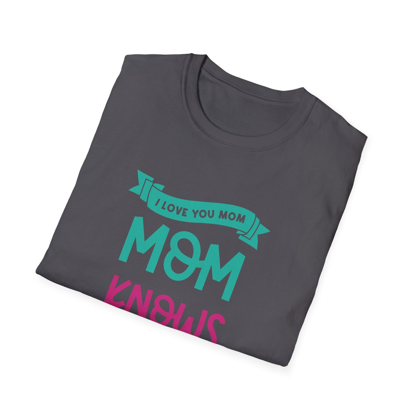 Mother's Day Unisex T-Shirt - Mom Knows Best Design