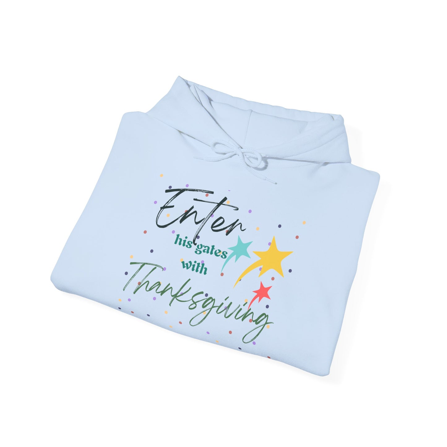 Christian Unisex Hooded Sweatshirt - Enter His Gates With Thanksgiving Design