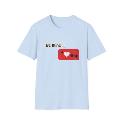 Valentine's Day Unisex T-Shirt - Be Mine Chat Bubble Design