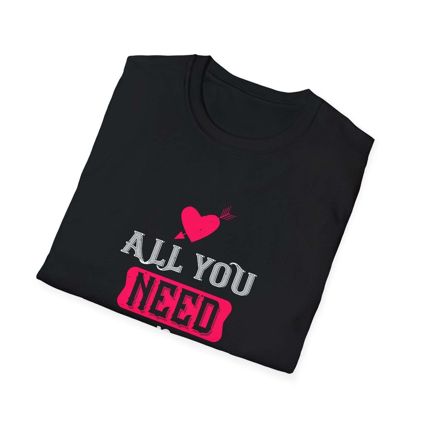 Valentine's Day Unisex T-Shirt - All You Need Is Love Design