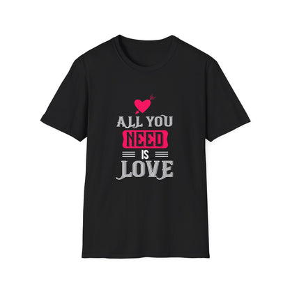 Valentine's Day Unisex T-Shirt - All You Need Is Love Design