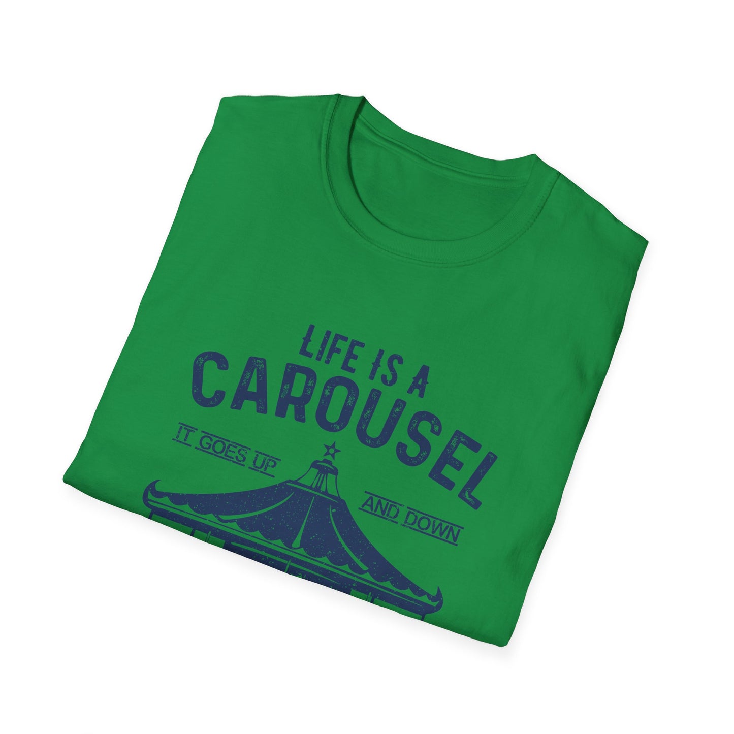 Motivational Unisex T-Shirt - Life Is A Carousel Design