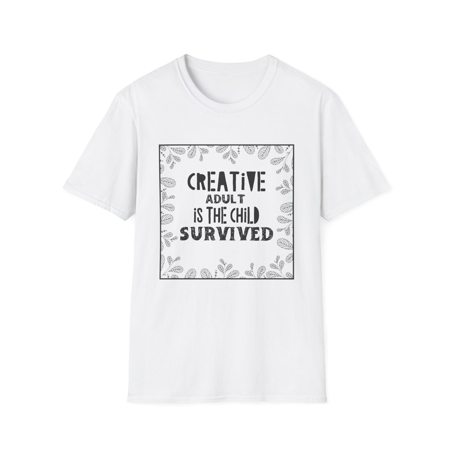 Motivational Unisex T-Shirt - Creative Adult Is The Child Survived Design