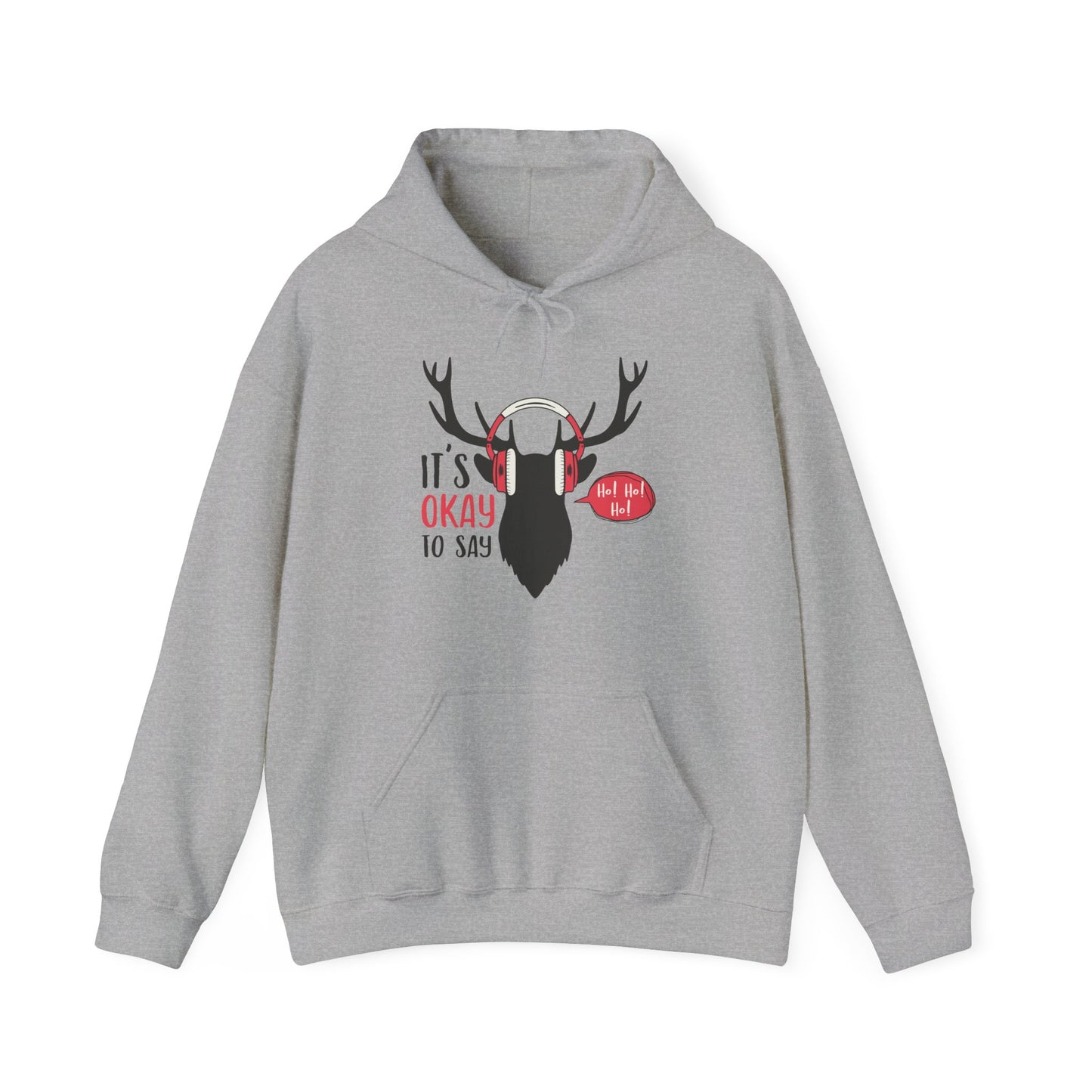 Christmas Unisex Hooded Sweatshirt - It's Okay To Say Ho Ho Ho Design