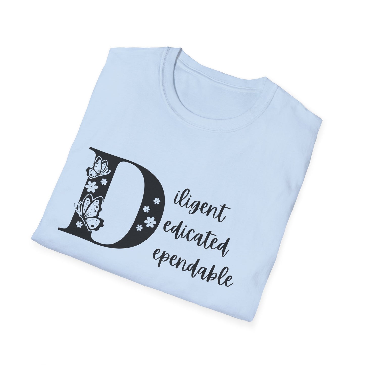 Motivational Unisex T-Shirt - Diligent Dedicated Dependable Design