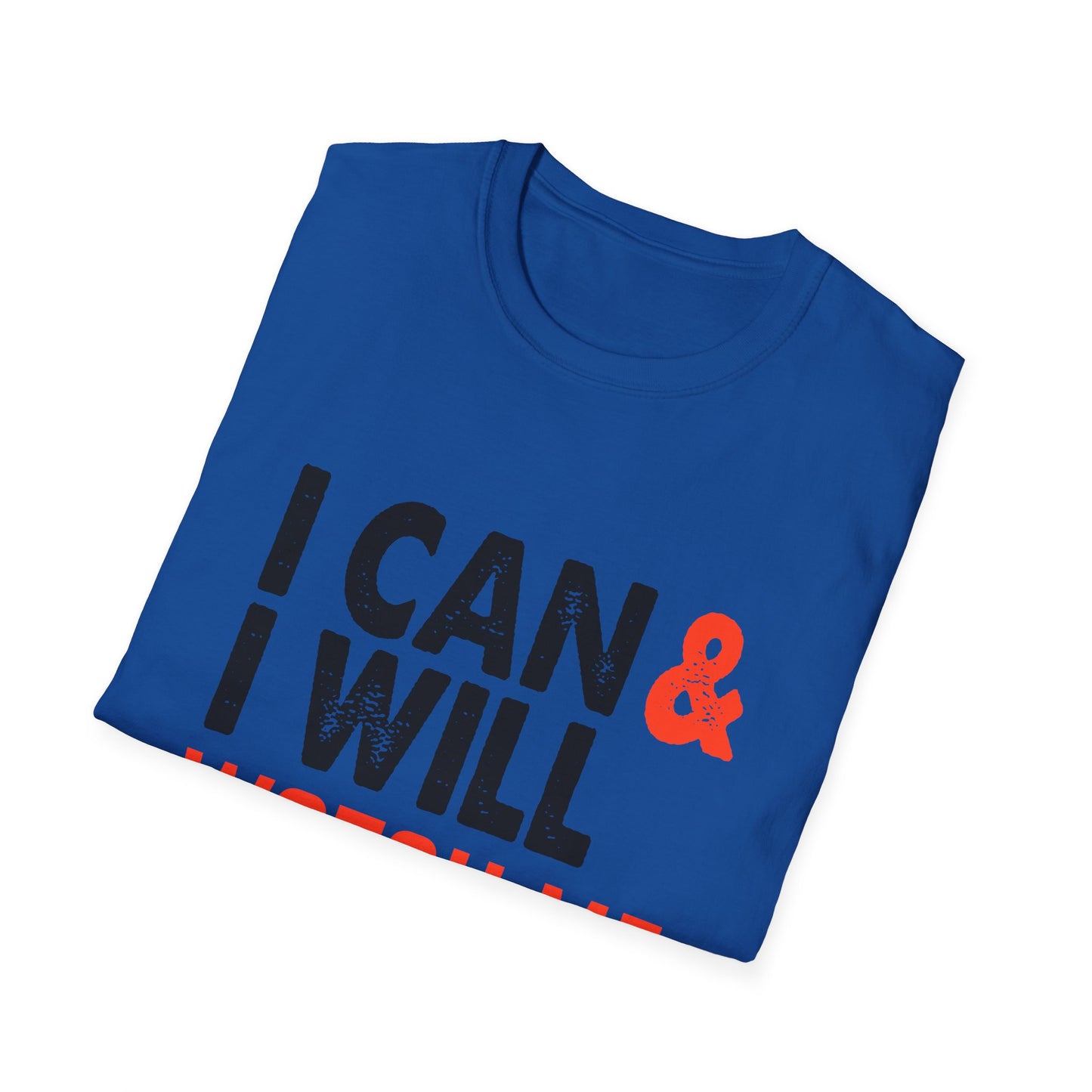 Motivational Unisex T-Shirt - I Can and I Will Watch Me Design