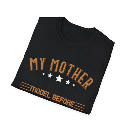 Mother's Day Unisex T-Shirt - My Mother Was My Role Model Design