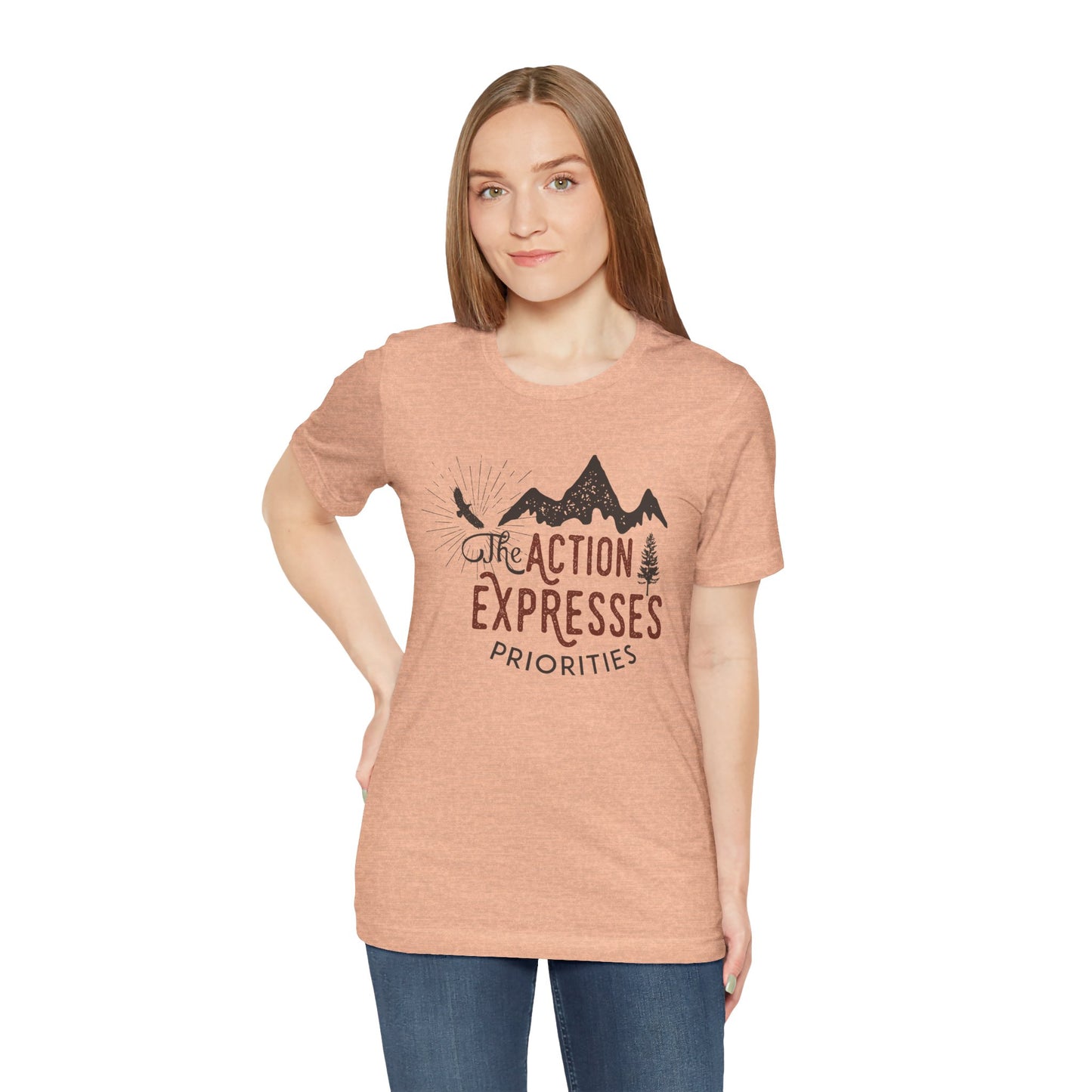 The Action Expresses Priorities Motivational Quote Short Sleeve T-Shirt - Unisex - Motivational Treats