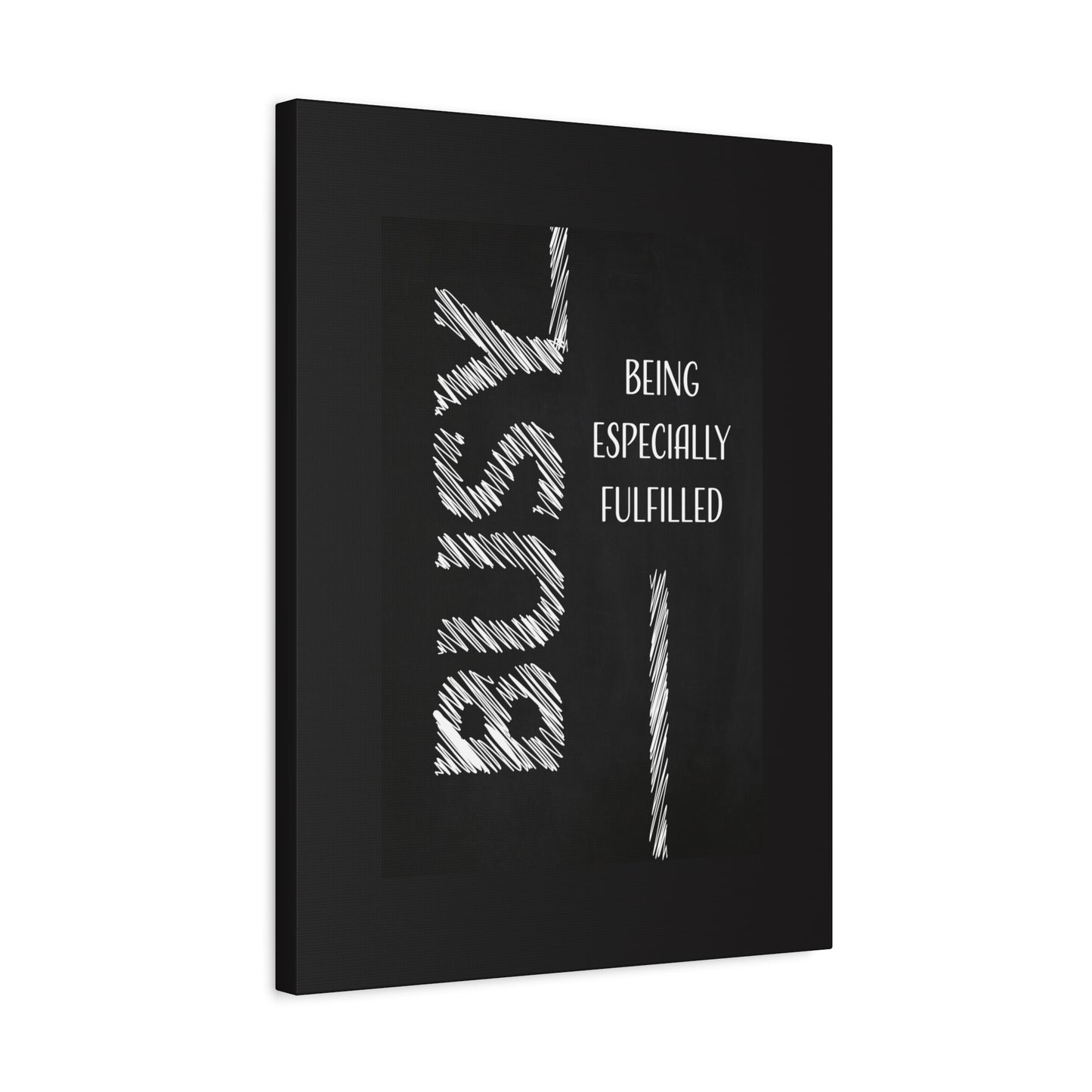 Motivational Matte Canvas, Stretched, 1.25" - Busy Being Especially Fulfilled Design