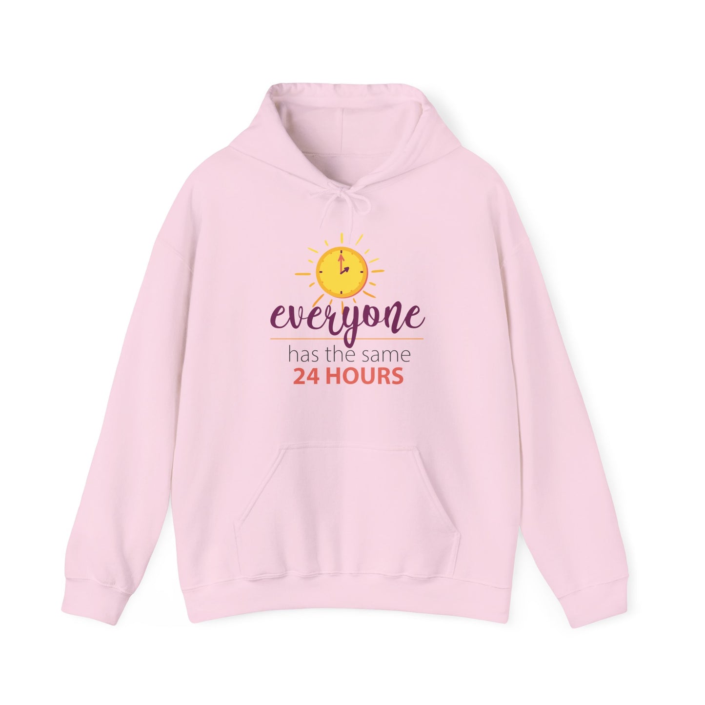 Motivational Unisex Hooded Sweatshirt - Everyone Has The Same 24 Hours Design