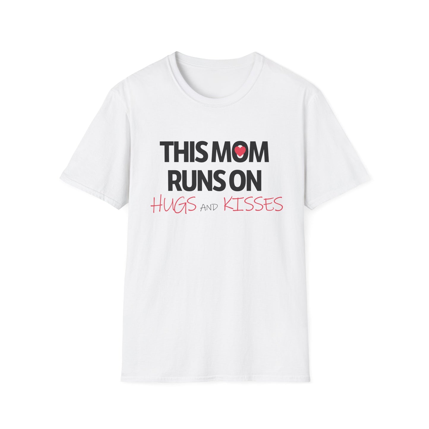 Mother's Day Unisex T-Shirt - This Mom Runs On Hugs and Kisses Design