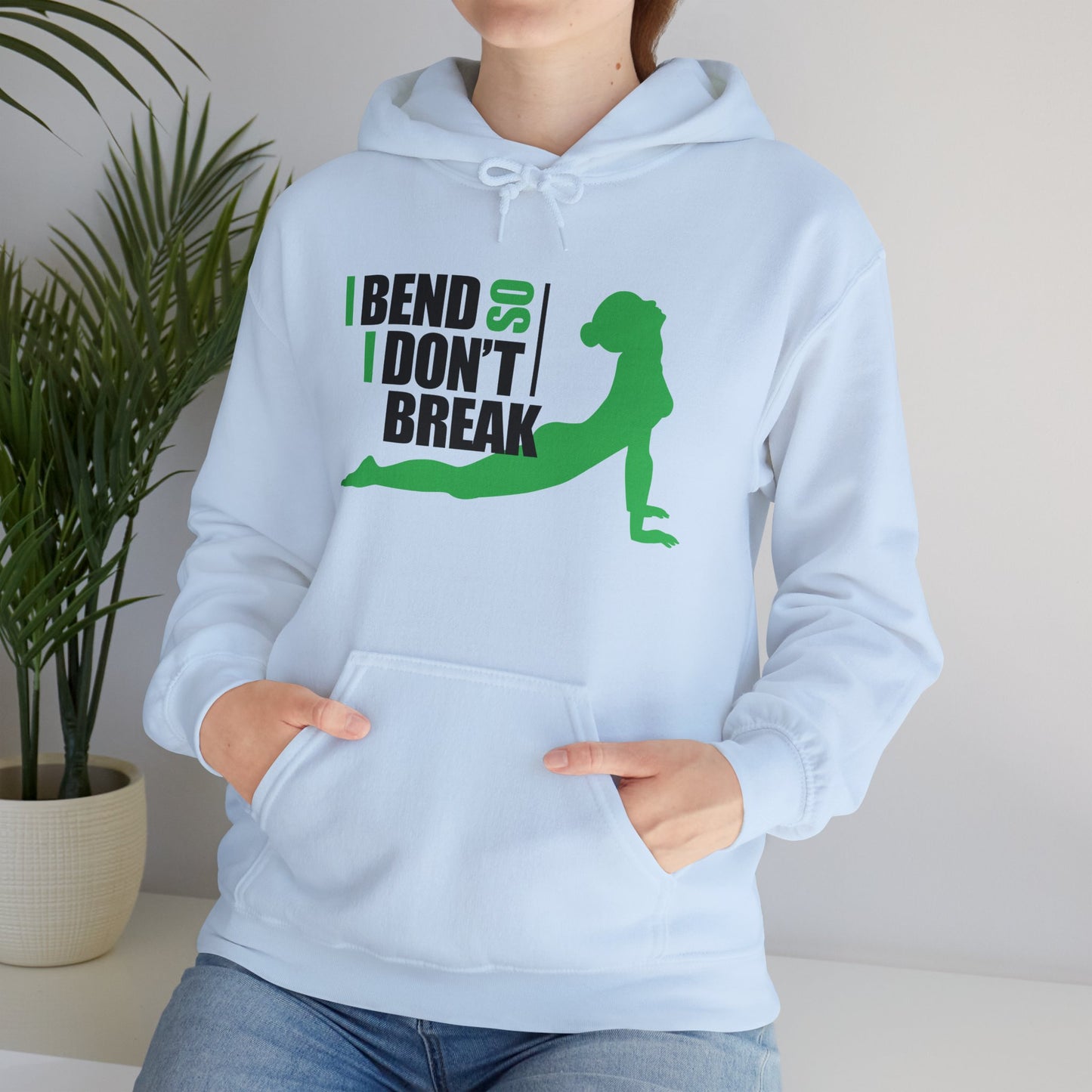 Motivational Unisex Hooded Sweatshirt - I Bend So I Don't Break Design