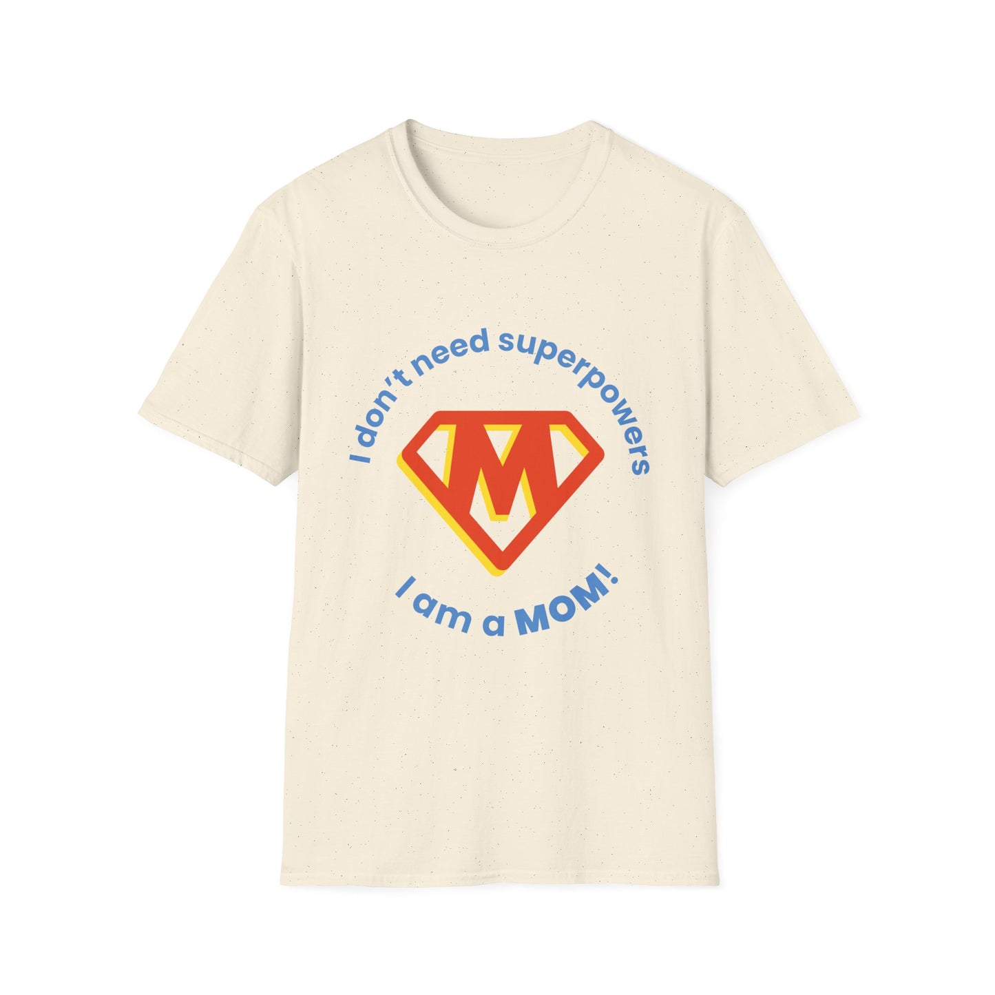 Mother's Day Unisex T-Shirt - I Am A Mom! Design