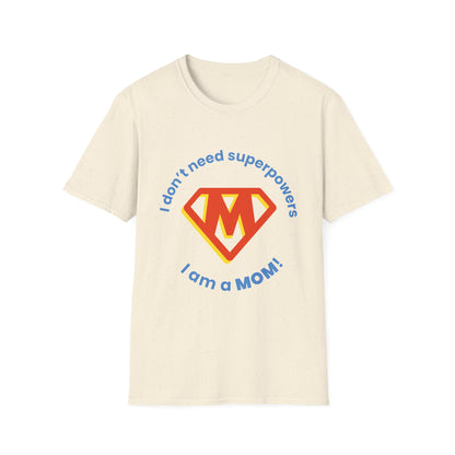 Mother's Day Unisex T-Shirt - I Am A Mom! Design