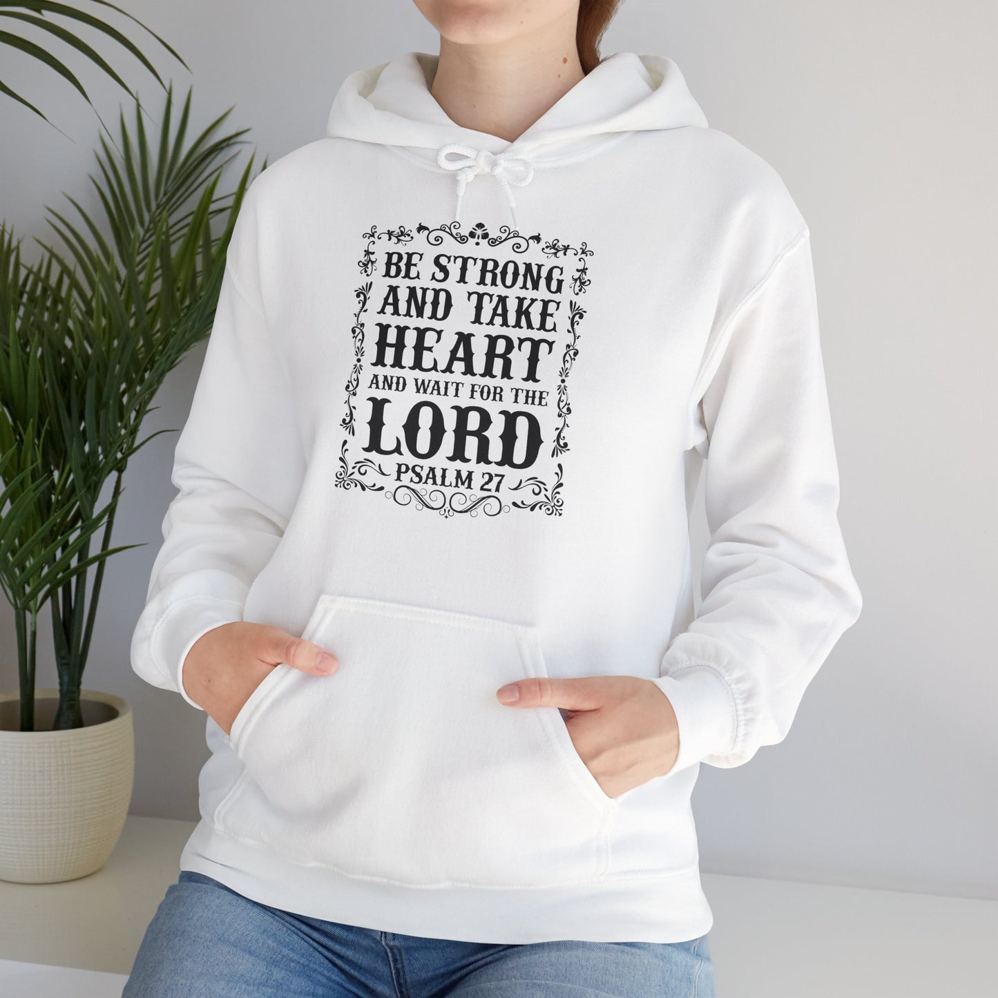 Christian Unisex Hooded Sweatshirt - Be Strong and Take Heart Design