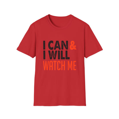 Motivational Unisex T-Shirt - I Can and I Will Watch Me Design