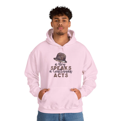 Motivational Unisex Hooded Sweatshirt - A Boy Speaks A Gentleman Acts Design