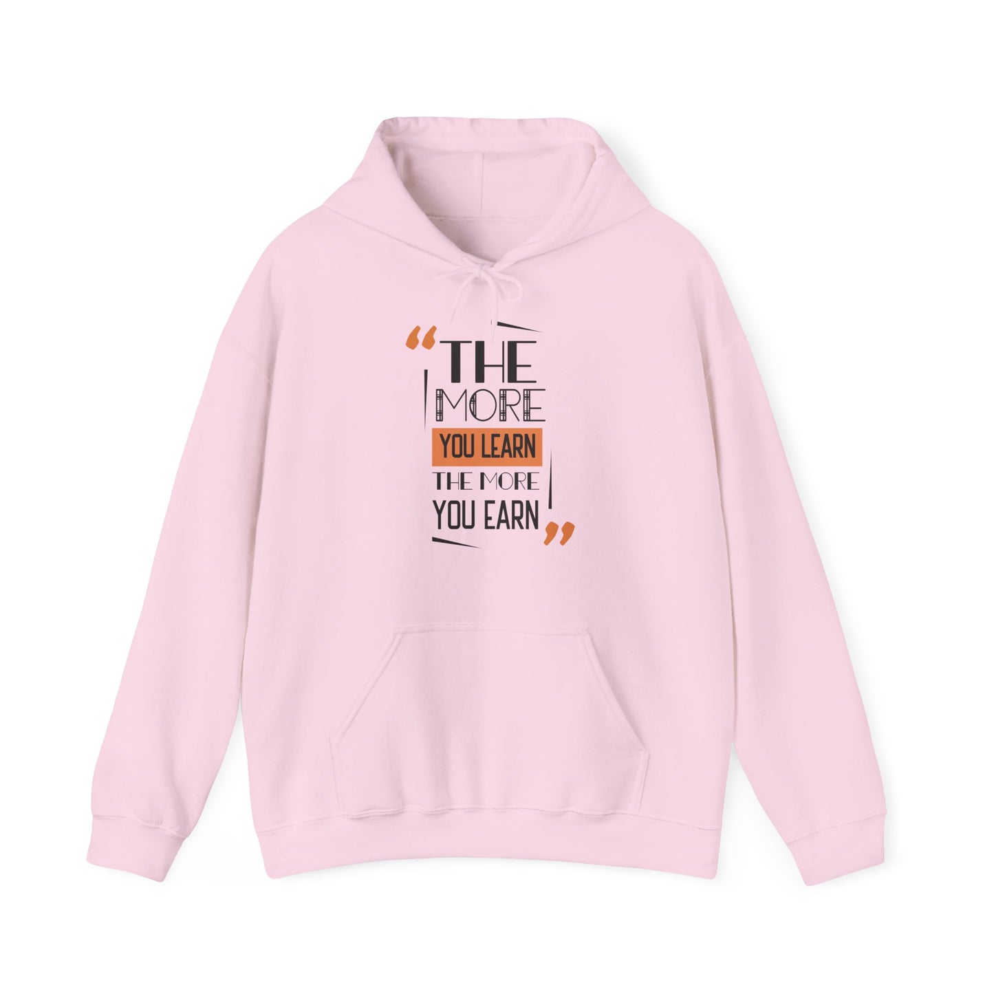 Motivational Unisex Hooded Sweatshirt - The More You Learn Design