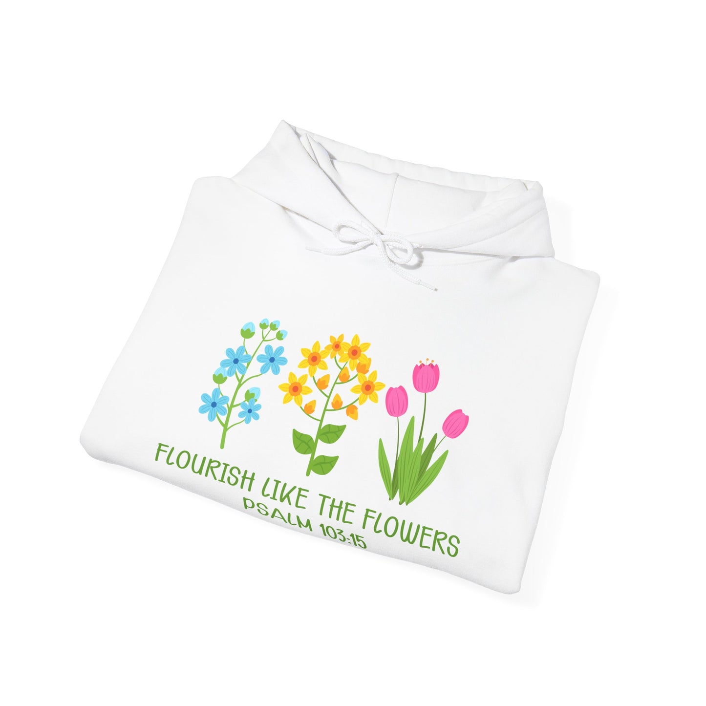 Christian Unisex Hooded Sweatshirt - Flourish Like The Flowers Design