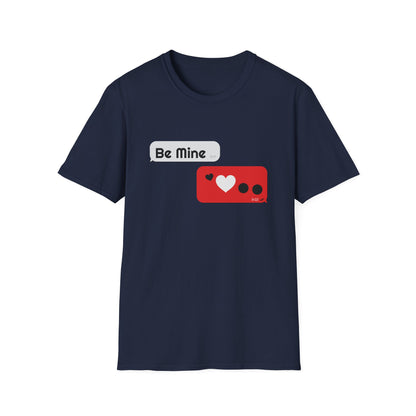 Valentine's Day Unisex T-Shirt - Be Mine Chat Bubble Design