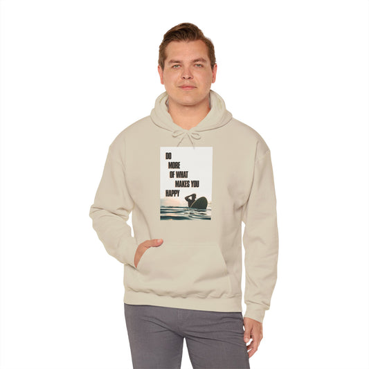 Motivational Unisex Hooded Sweatshirt - Do More Of What Makes You Happy Design