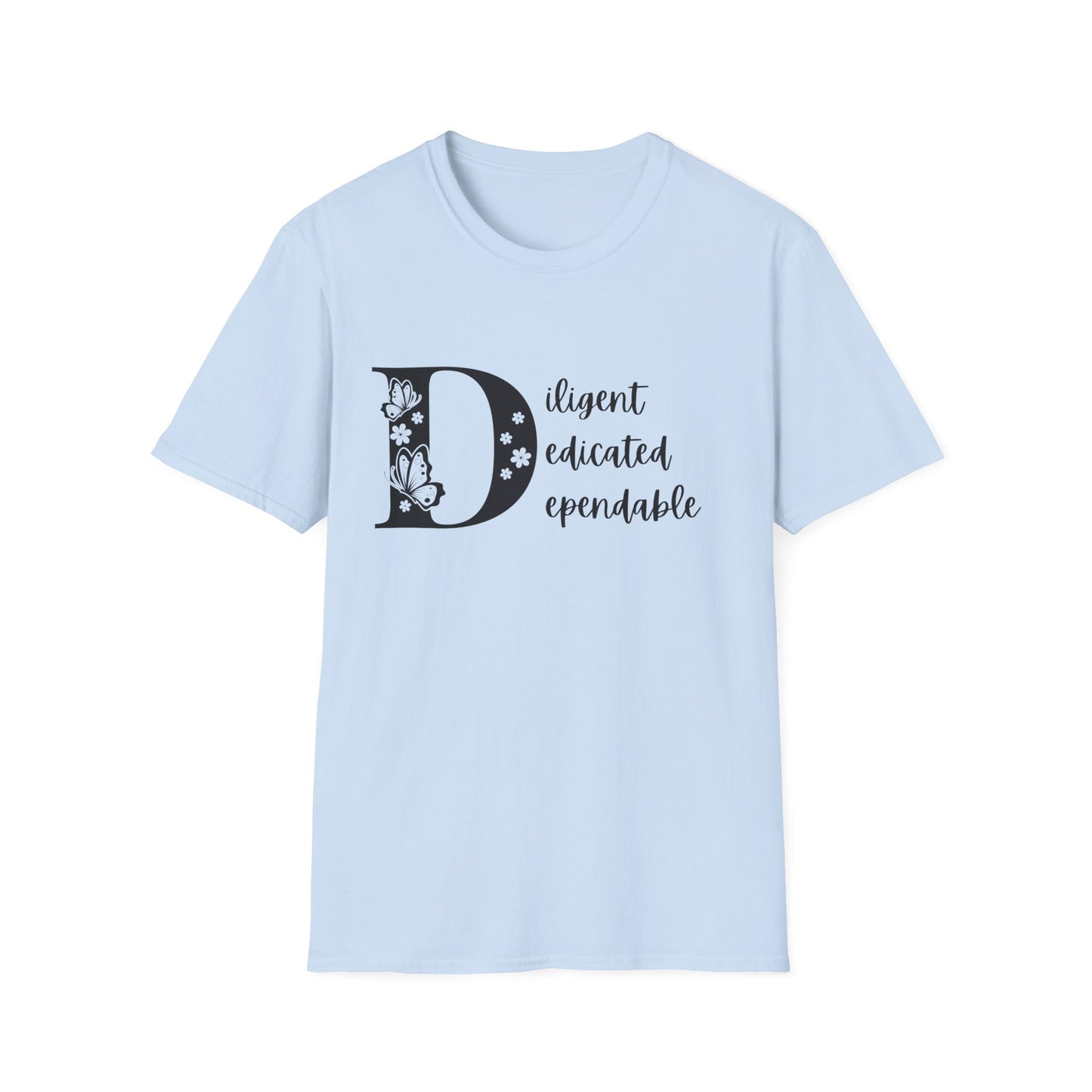 Motivational Unisex T-Shirt - Diligent Dedicated Dependable Design