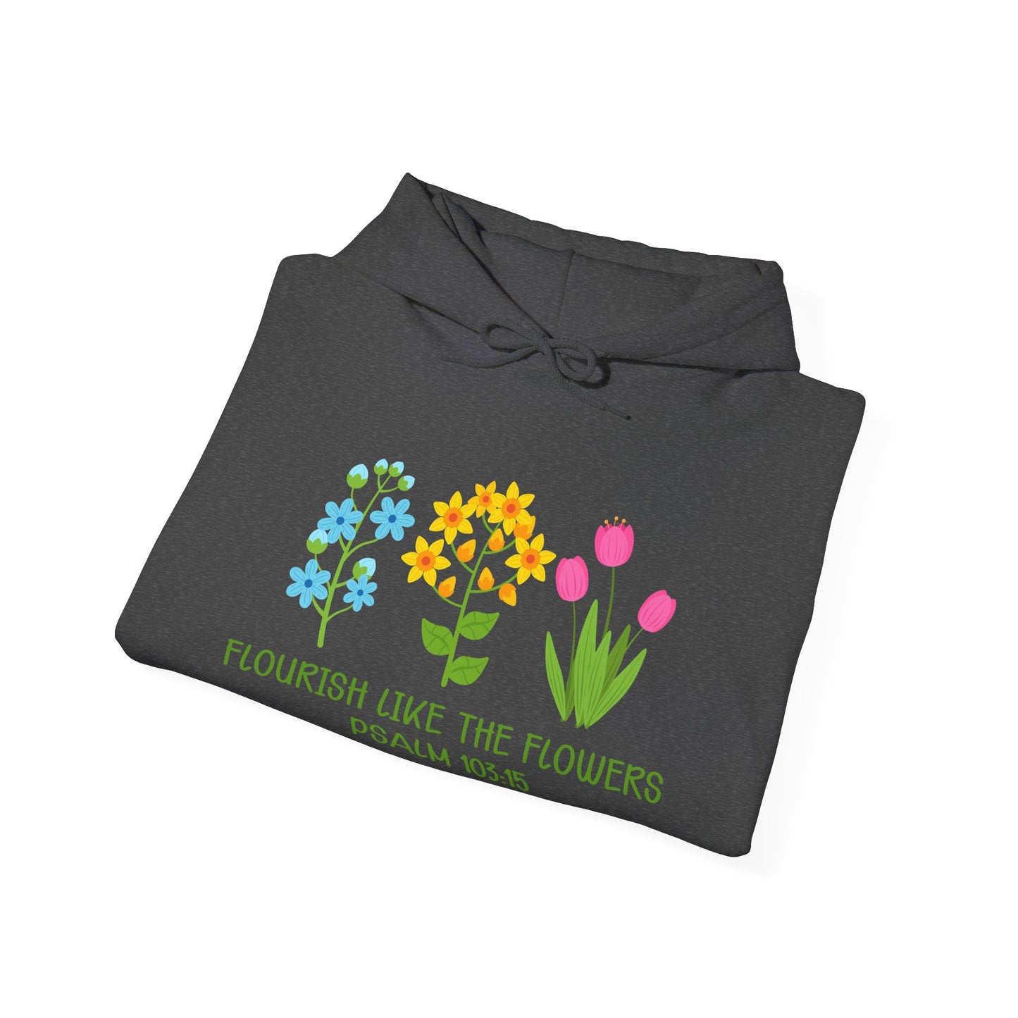 Christian Unisex Hooded Sweatshirt - Flourish Like The Flowers Design