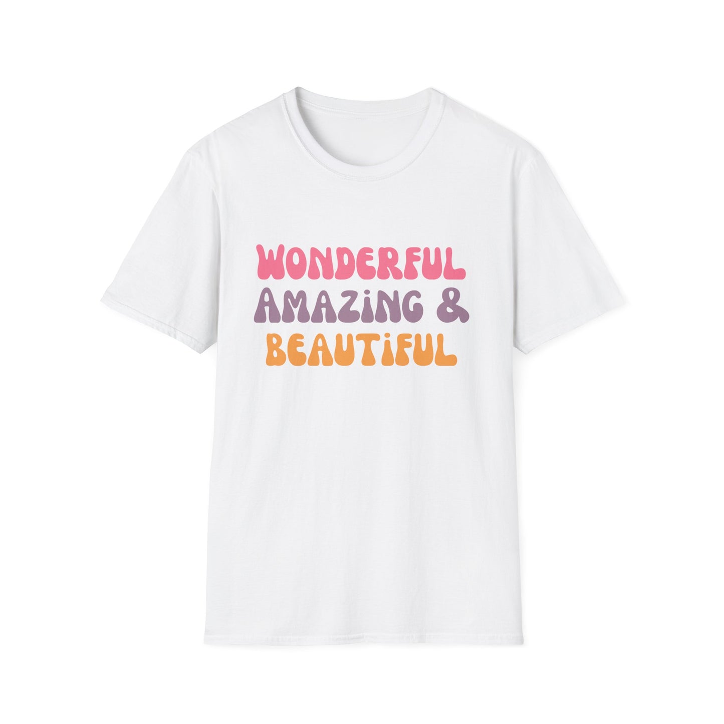 Motivational Unisex T-Shirt - Wonderful Amazing and Beautiful Design