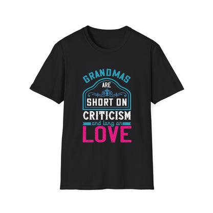 Mother's Day Unisex T-Shirt - Grandmas Are Short On Criticism and Long On Love Design