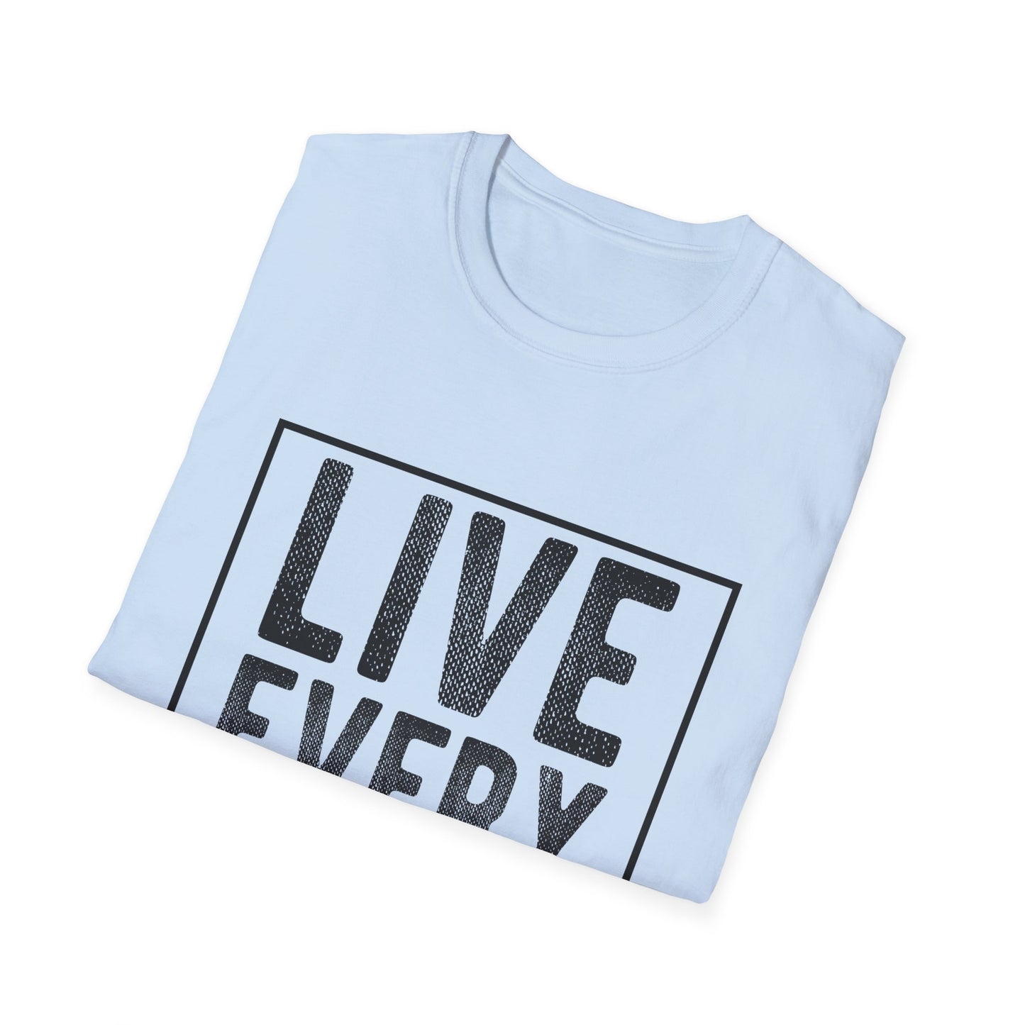 Motivational Unisex T-Shirt - Live Every Moment Design