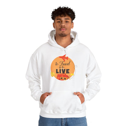 Motivational Unisex Hooded Sweatshirt - To Travel Is To Live Design