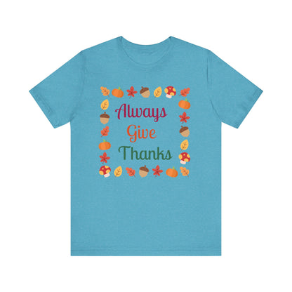 Always Give Thanks Flower Square Thanksgiving T-Shirt - Unisex