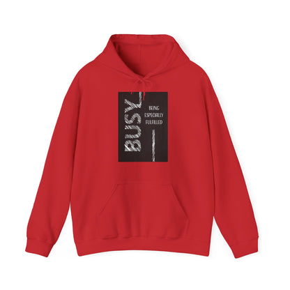 Motivational Unisex Hooded Sweatshirt - Busy Being Especially Fulfilled Design