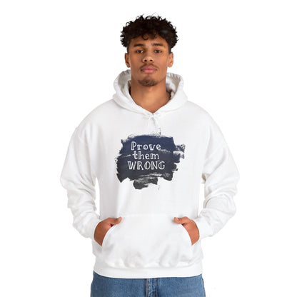 Motivational Unisex Hooded Sweatshirt - Prove Them Wrong Design