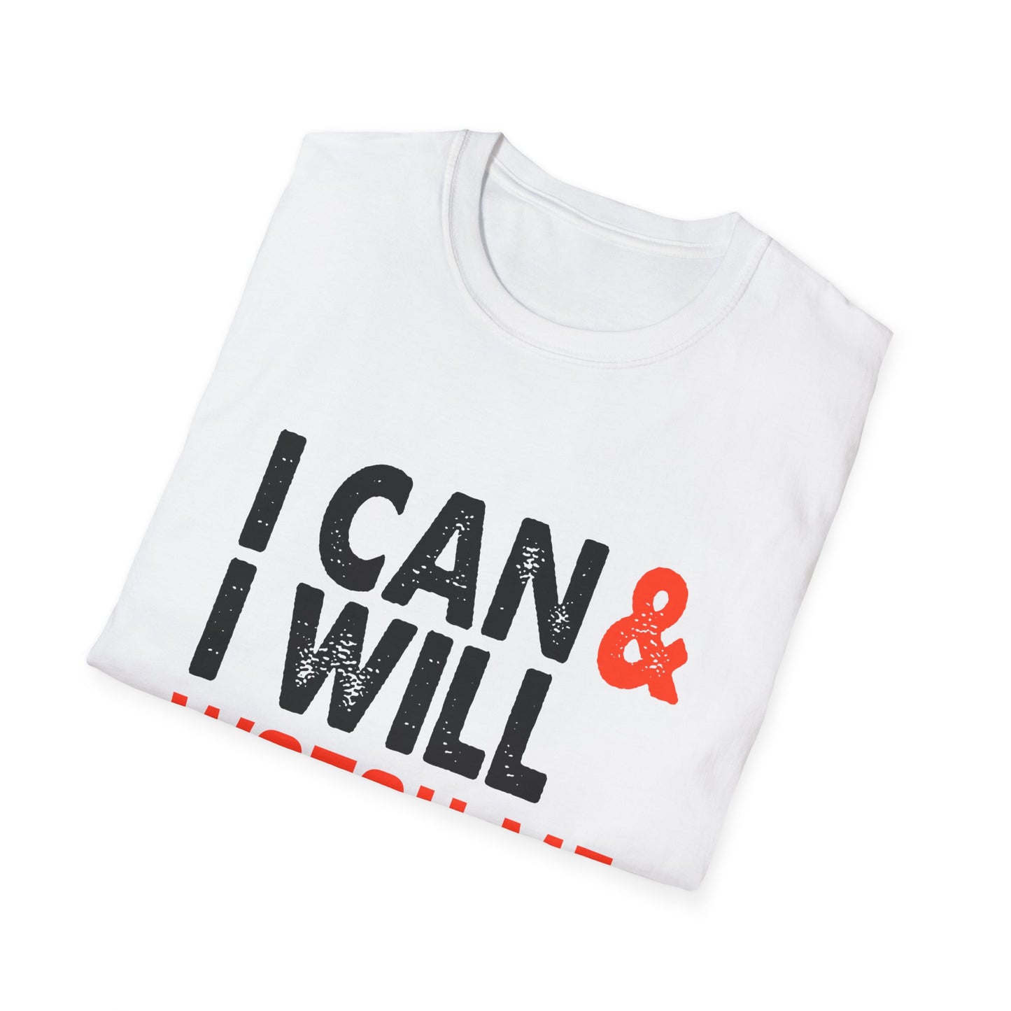 Motivational Unisex T-Shirt - I Can and I Will Watch Me Design