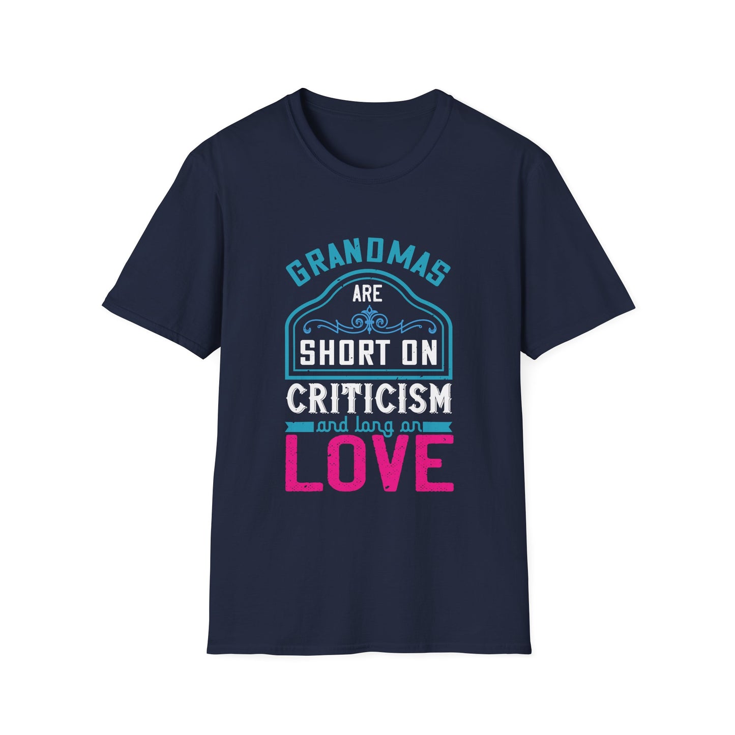 Mother's Day Unisex T-Shirt - Grandmas Are Short On Criticism and Long On Love Design