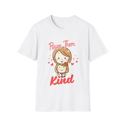 Mother's Day Unisex T-Shirt - Raise Them Kind Design