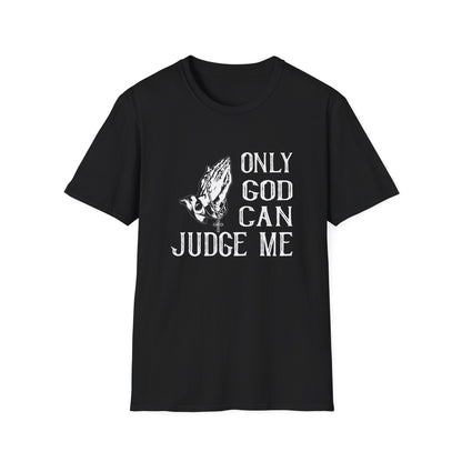 Christian Unisex T-Shirt - Only God Can Judge Me Design