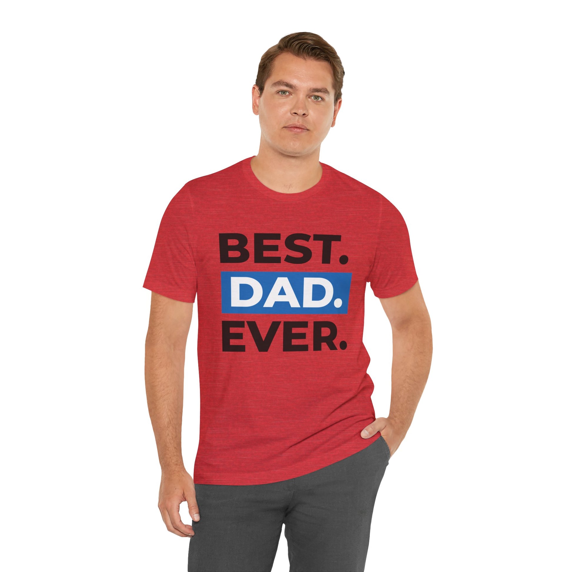 Best Dad Ever Father's Day Short Sleeve T-Shirt - Unisex - Motivational Treats