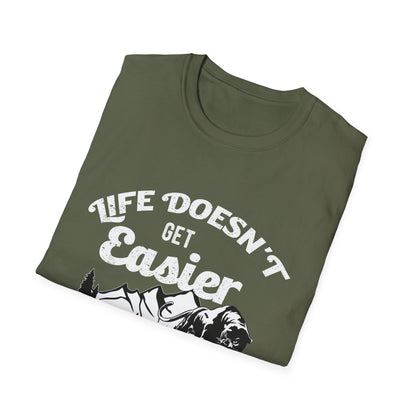 Motivational Unisex T-Shirt - Life Doesn't Get Easier You Just Get Stronger Design