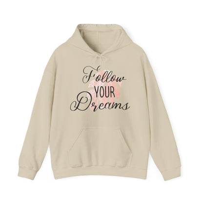 Motivational Unisex Hooded Sweatshirt - Follow Your Dreams Design