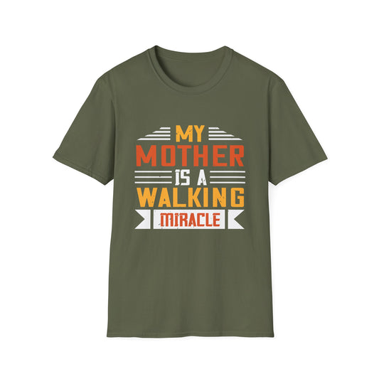 Mother's Day Unisex T-Shirt - My Mother Is A Walking Miracle Design