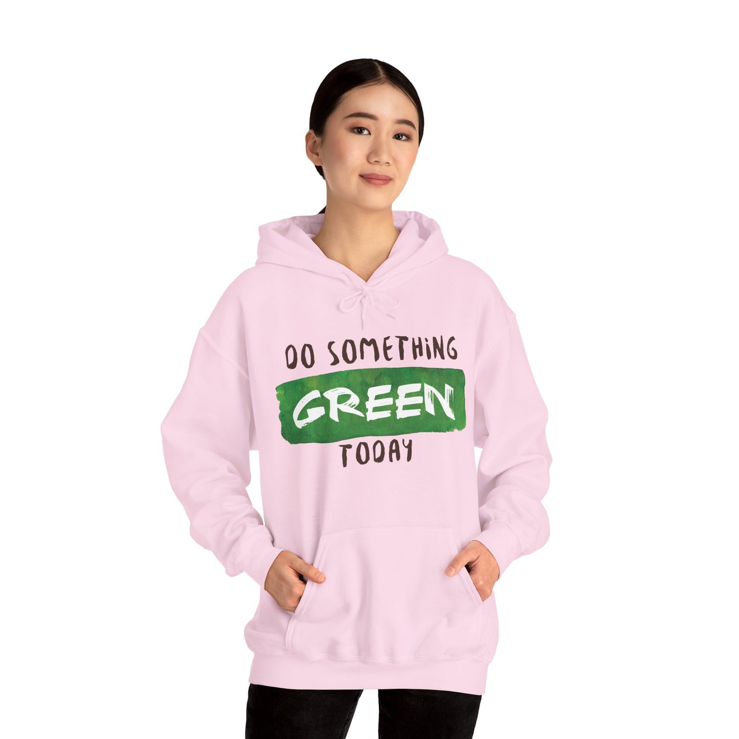 Motivational Unisex Hooded Sweatshirt - Do Something Green Today Design