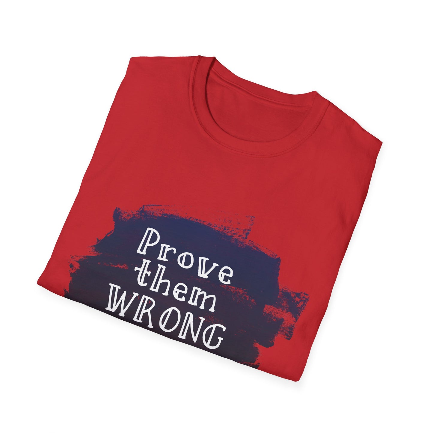 Motivational Unisex T-Shirt - Prove Them Wrong Design